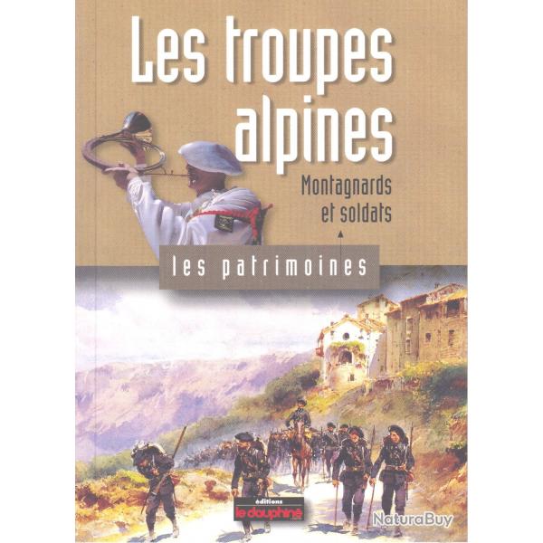 Les troupes alpines. Ed. Le Dauphin Libr. 49 pages. couverture cartonne souple. 15,00 cm x 21,00