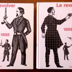 LE REVOLVER de 1865 à 1888 et de 1889 à 1914 - Livres 2 tomes