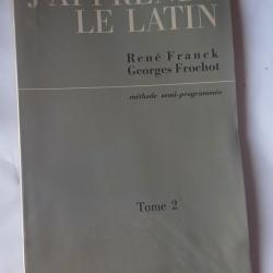 LIVRE " J'APPRENDS LE LATIN " TOME 2 RENÉ FRANCK et GEORGES FROCHOT