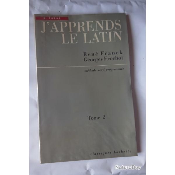 LIVRE " J'APPRENDS LE LATIN " TOME 2 REN FRANCK et GEORGES FROCHOT