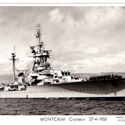 CPA - Marine Militaire - MONTCALM Croiseur 27-4-1953- N°1474