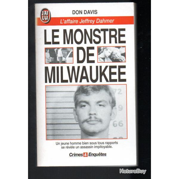 le monstre de milwaukee de don davis j'ai lu crimes & enqutes l'affaire jeffrey dahmer