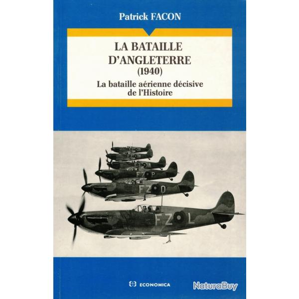 La Bataille d'Angleterre (1940): La Bataille arienne dcisive de l'histoire ~ Patrick Facon
