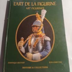 ANCIEN LIVRE " L'ART DE LA FIGURINE " DOMINIQUE BREFFORT et JEAN-LOUIS VIAU