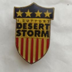 PINS  US GUERRE DU GOLFE DAGUET WE  SUPPORT OUR TROOPS DESERT STORM