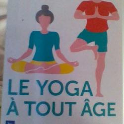 Le yoga a tout age pat Bernadette de Gasquet - Pocket -