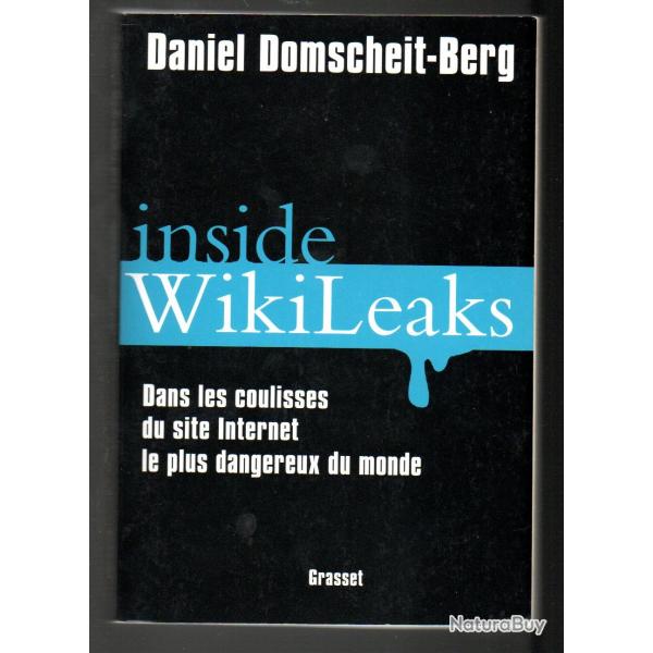 inside wikileaks dans les coulisses du site internet le plus dangereux du monde daniel domscheit ber