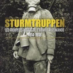 Sturmtruppen, les troupes d'assaut de l'armée allemande 1914-1918