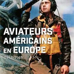 AVIATEURS AMÉRICAINS EN EUROPE (1942-1945)