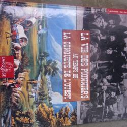 livre 'La vie des pionniers au temps de la conqu^te de L'ouest"