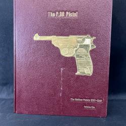 LIVRE « THE P.38 PISTOL - THE WALTHER PISTOLS 1930-1945 » volume 1 - BUXTON