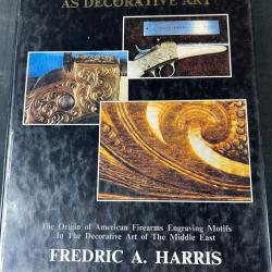 LIVRE « FIREARMS ENGRAVING AS DÉCORATIVE ART » by Harris