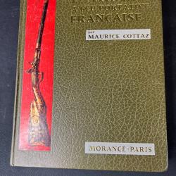 LIVRE « L'ARME A FEU PORTATIVE FRANÇAISE » par COTTAZ
