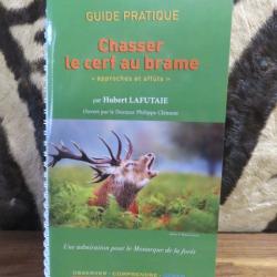 Guide pratique de la chasse au cerf au brame / affût & approche