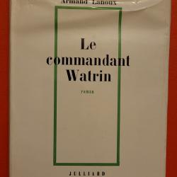 Le Commandant Watrin (1964) Livre dédicacé par l'auteur - Armand Lanoux