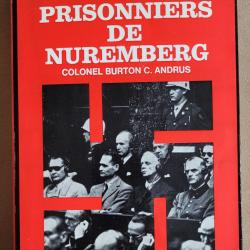 MILITARIA - Les Prisonniers de Nuremberg - COLONEL Burton C Andrus (1969)