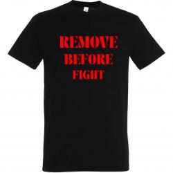 T-shirt REMOVE BEFORE FIGHT (NR)