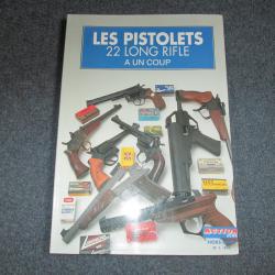 ACTIONS GUN  - HORS SERIE N° 1 - LES PISTOLETS 22 LONG RIFLE A UN COUP
