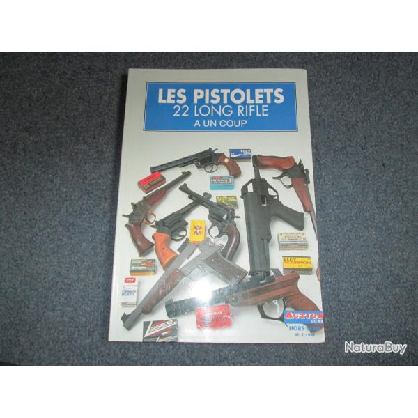 ACTIONS GUN  - HORS SERIE N 1 - LES PISTOLETS 22 LONG RIFLE A UN COUP