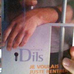 Je voulais juste rentrer chez moi par Patrick Dils - J'ai lu -