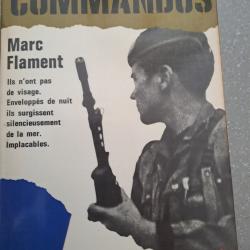 livre LES COMMANDOS Corps ELITE Marc FLAMENT beret vert Indochine Dieppe saint Nazaire Guernesey etc