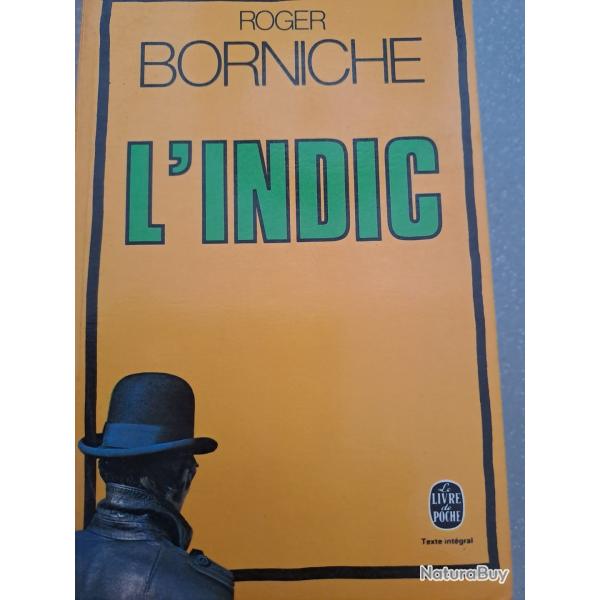 livre Roger BORNICHE L'indic ( police pgre mafia milieu liberation resistants gestapo )