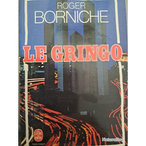 livre Roger BORNICHE LE GRINGO ( police pgre mafia milieu )