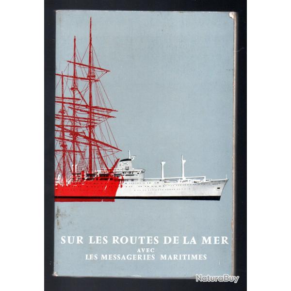 Sur les routes de la mer avec les Messageries Maritimes? de roger carour