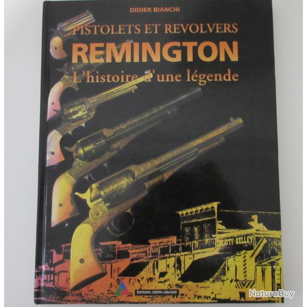 LIVRE TRES COMPLET SUR LES PISTOLETS ET REVOLVERS REMINGTON
