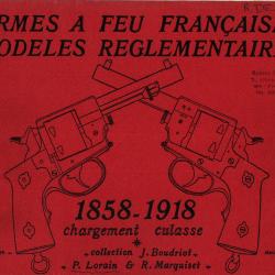 ARMES A FEU FRANCAISES MODELES REGLEMENTAIRES 1858 1918  PAR J. BOUDRIOT CHARGEMENT CULASSE