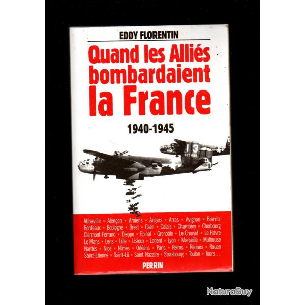 quand les allis bombardaient la france 1940-1945 de eddy florentin ,
