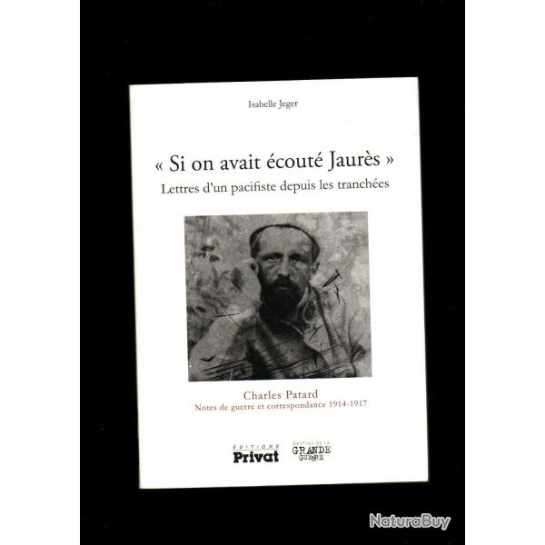 si on avait cout jaurs lettres d'un pacifiste depuis les tranches isabelle jeger charles patard