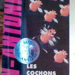 Les cochons sont lachés par San Antonio - Fleuve noir -