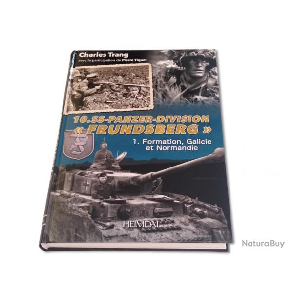 10. Panzer-Division FRUNDSBERG Tome I - De la Galicie  la Normandie