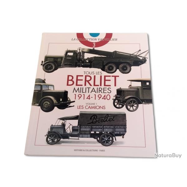 TOUS LES BERLIET MILITAIRES 1914-1940. VOLUME 1 : LES CAMIONS HC COLLECTIONS