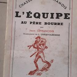 L'équipe au père Bourre/Jean Lefrancois / Arthaud/1944