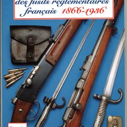 GRANDE AVENTURE FUSILS REGLEMENTAIRES FRANCAIS 1866 1936 HORS SERIE N° 2 GAZETTE DES ARMES