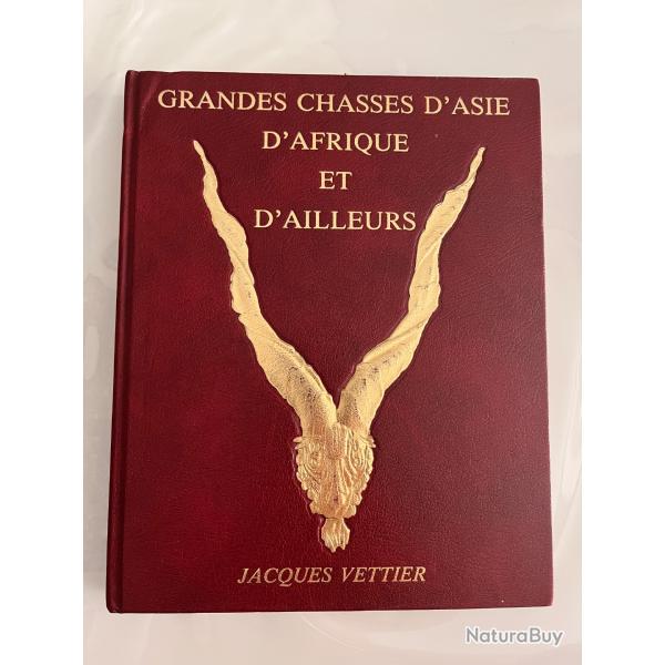 Livre Grandes chasses d'Asie, d'Afrique et d'ailleurs du Dr Jacques Vettier