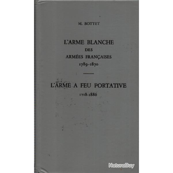 ARME BLANCHE ARMEE FRANCAISE  1789 1870 ARME FEU PORTATIVE 1718 1886  PAR M. BOTTET