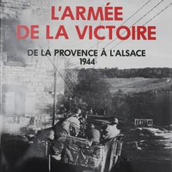 Livre L'armée de la victoire Tome III : De la Provence à l'Alsace 1944