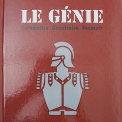 Livre LE GENIE - Combattre, Construire, Secourir