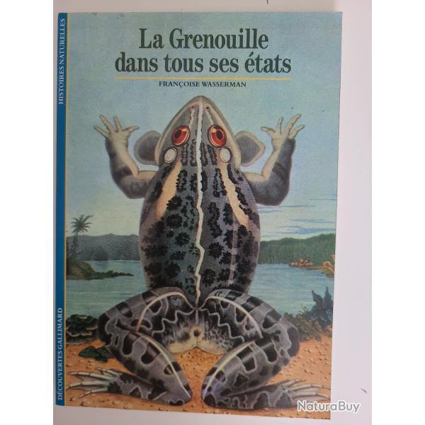 La Grenouille dans tous ses tats Editions Dcouverte Gallimard  Paris 1990