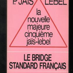 la nouvelle majeure cinquième ,p.jais lebel ,le bridge standard français