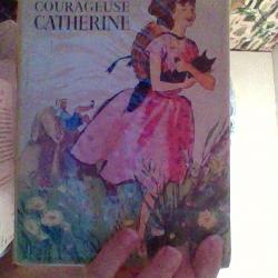 Courageuse Catherine  par Denis Francois - Idéal Bibliothèque -
