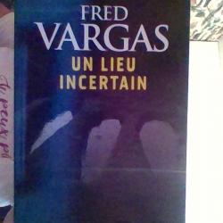 Un lieu incertain par Fred Vargas - Le livre de poche -