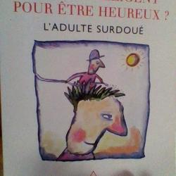 Trop intelligent pour etre heureux l'adulte surdoué par Jeanne Siaud - Facchin - Odile Jacob -