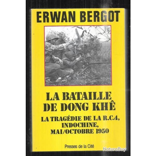 la bataille de dong kh , la tragdie de la RC 4 , Indochine , Mai/octobre 1950 par erwan bergot voi