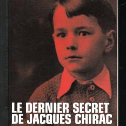 le dernier secret de jacques chirac de jean-jacques depaulis et pascal marchand