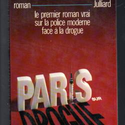 paris sur drogue le roman vrai sur la police moderne face à la drogue le taillanter