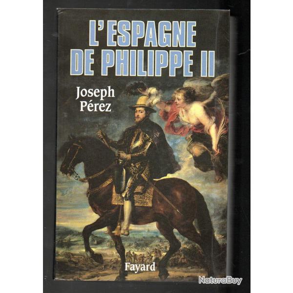 l'espagne de philippe II de joseph prez (1527-1598)